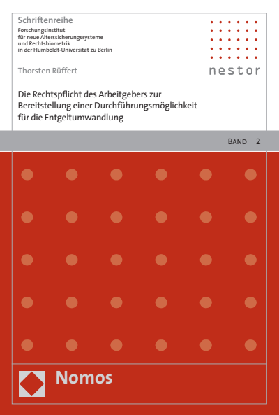Cover des Buchs: Die Rechtspflicht des Arbeitgebers zur Bereitstellung einer Durchführungsmöglichkeit für die Entgeltumwandlung