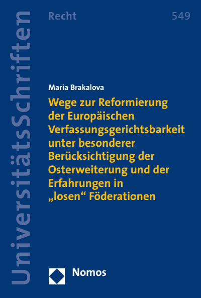 Cover des Buchs: Wege zur Reformierung der Europäischen Verfassungsgerichtsbarkeit unter besonderer Berücksichtigung der Osterweiterung und der Erfahrungen in ¿losen¿ Föderationen