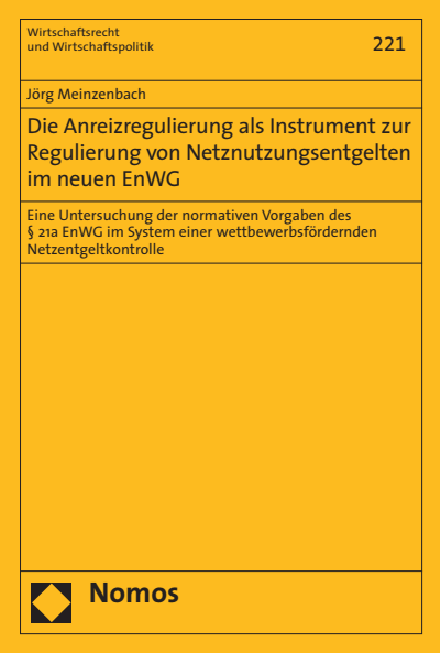 Cover of book: Die Anreizregulierung als Instrument zur Regulierung von Netznutzungsentgelten im neuen EnWG