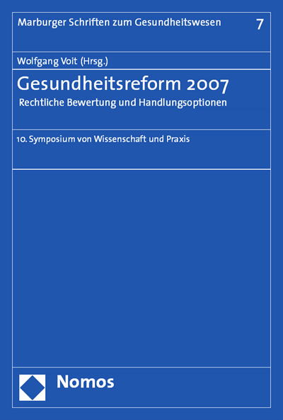 Cover des Buchs: Gesundheitsreform 2007 - Rechtliche Bewertung und Handlungsoptionen
