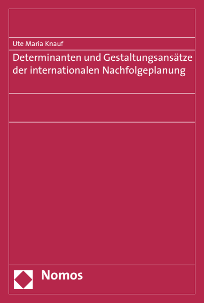 Cover des Buchs: Determinanten und Gestaltungsansätze der internationalen Nachfolgeplanung