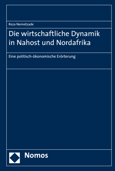 Cover des Buchs: Die wirtschaftliche Dynamik in Nahost und Nordafrika