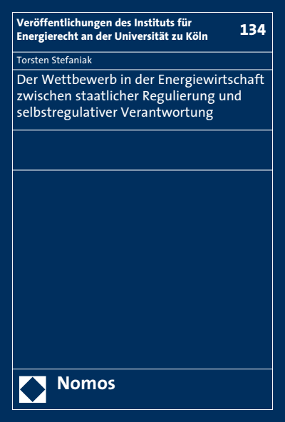 Cover des Buchs: Der Wettbewerb in der Energiewirtschaft zwischen staatlicher Regulierung und selbstregulativer Verantwortung