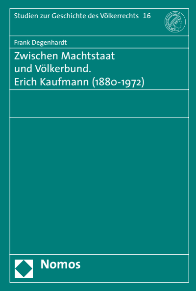Cover of book: Zwischen Machtstaat und Völkerbund. Erich Kaufmann (1880-1972)