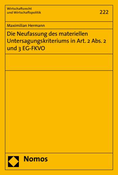 Cover of book: Die Neufassung des materiellen Untersagungskriteriums in Art. 2 Abs. 2 und 3 EG-FKVO