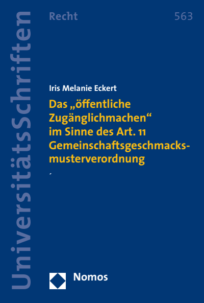 Cover des Buchs: Das "öffentliche Zugänglichmachen" im Sinne des Art. 11 Gemeinschaftsgeschmacksmusterverordnung