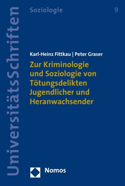 Cover of book: Zur Kriminologie und Soziologie von Tötungsdelikten Jugendlicher und Heranwachsender