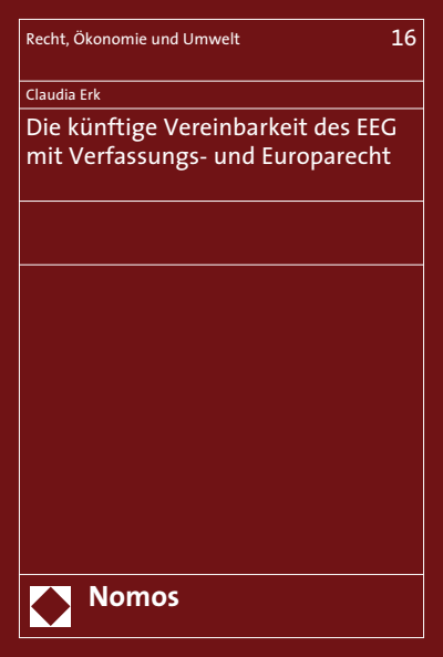 Cover of book: Die künftige Vereinbarkeit des EEG mit Verfassungs- und Europarecht