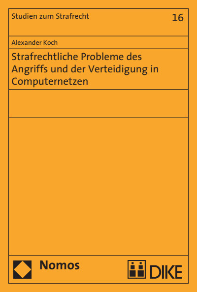 Cover of book: Strafrechtliche Probleme des Angriffs und der Verteidigung in Computernetzen