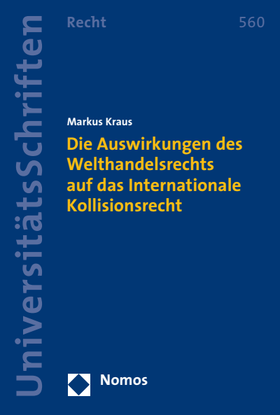 Cover des Buchs: Die Auswirkungen des Welthandelsrechts auf das Internationale Kollisionsrecht