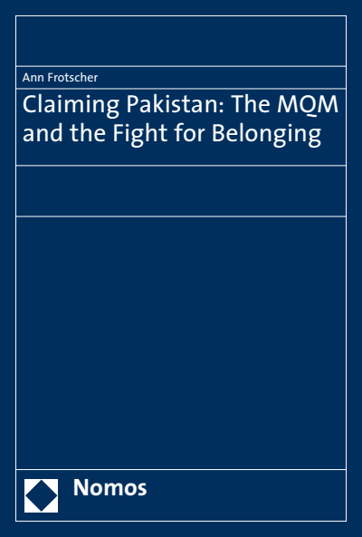Cover of book: Claiming Pakistan: The MQM and the Fight for Belonging