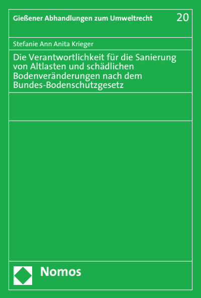 Cover of book: Die Verantwortlichkeit für die Sanierung von Altlasten und schädlichen Bodenveränderungen nach dem Bundes-Bodenschutzgesetz