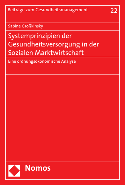 Cover des Buchs: Systemprinzipien der Gesundheitsversorgung in der Sozialen Marktwirtschaft