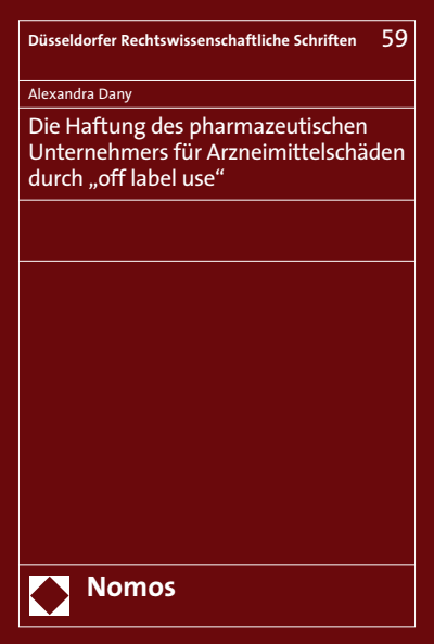 Cover des Buchs: Die Haftung des pharmazeutischen Unternehmers für Arzneimittelschäden durch "off label use"