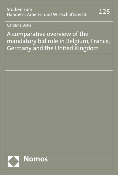 Cover of book: A comparative overview of the mandatory bid rule in Belgium, France, Germany and the United Kingdom