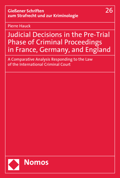 Cover of book: Judicial Decisions in the Pre-Trial Phase of Criminal Proceedings in France, Germany, and England