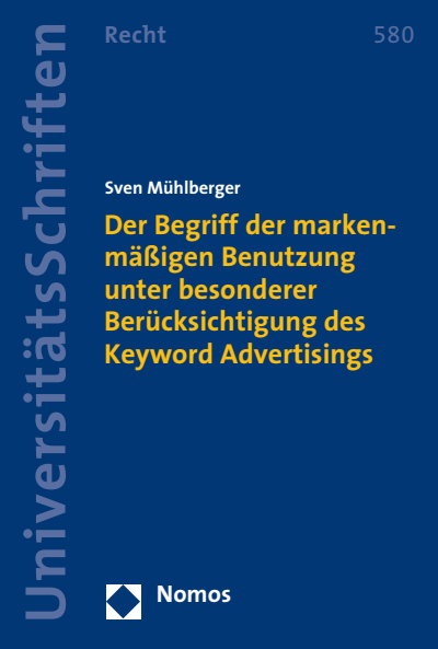 Cover des Buchs: Der Begriff der markenmäßigen Benutzung unter besonderer Berücksichtigung des Keyword Advertisings