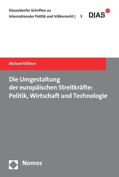 Cover of book: Die Umgestaltung der europäischen Streitkräfte: Politik, Wirtschaft und Technologie
