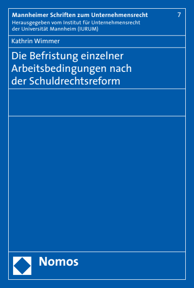 Cover of book: Die Befristung einzelner Arbeitsbedingungen nach der Schuldrechtsreform