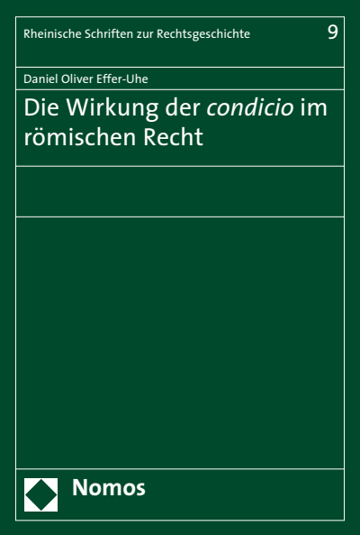 Cover of book: Die Wirkung der condicio im römischen Recht
