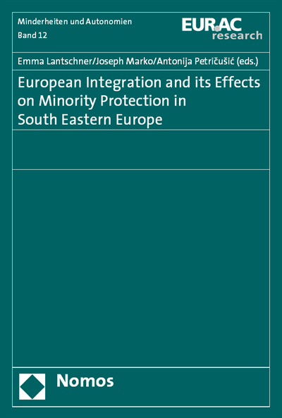 Cover des Buchs: European Integration and its Effects on Minority Protection in South Eastern Europe