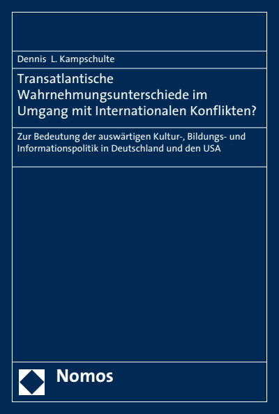 Cover des Buchs: Transatlantische Wahrnehmungsunterschiede im Umgang mit Internationalen Konflikten?
