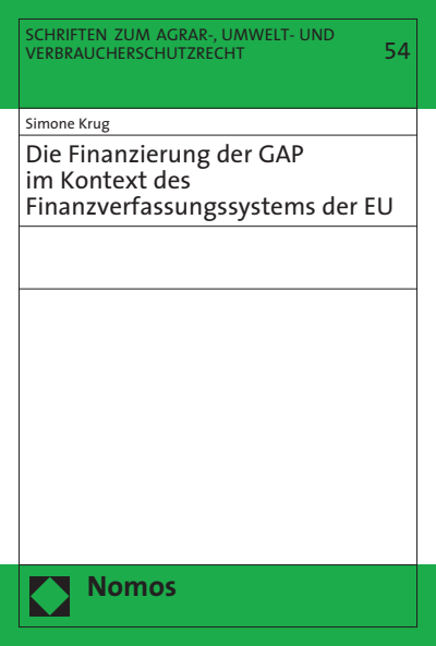 Cover of book: Die Finanzierung der GAP im Kontext des Finanzierungssystems der EU