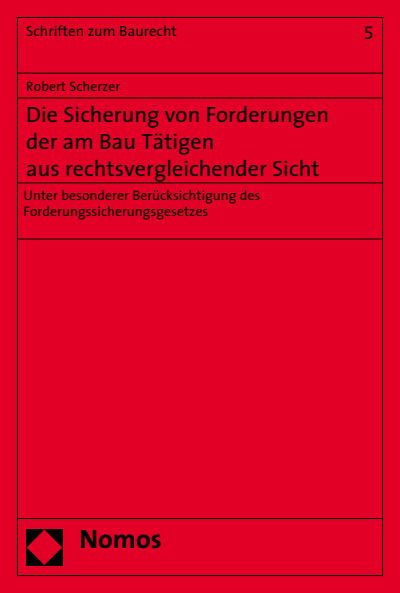Cover des Buchs: Die Sicherung von Forderungen der am Bau Tätigen aus rechtsvergleichender Sicht