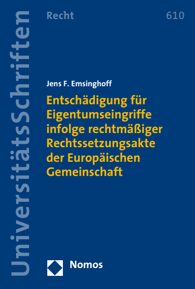 Cover des Buchs: Entschädigung für Eigentumseingriffe infolge rechtmäßiger Rechtsetzungsakte der Europäischen Gemeinschaft