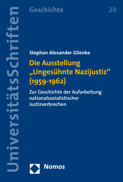 Cover of book: Die Ausstellung ,Ungesühnte Nazijustiz' (1959-1962)