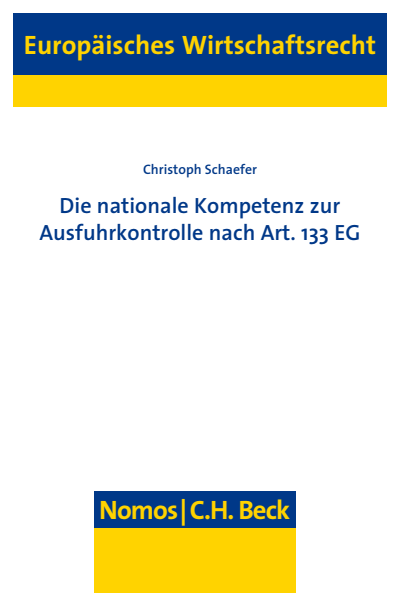 Cover of book: Die nationale Kompetenz zur Ausfuhrkontrolle nach Art. 133 EG