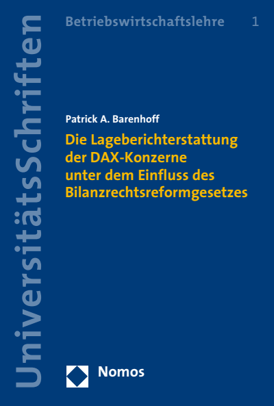 Cover des Buchs: Die Lageberichterstattung der DAX-Konzerne unter dem Einfluss des Bilanzrechtsreformgesetzes