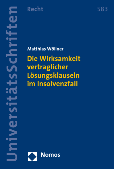 Cover des Buchs: Die Wirksamkeit vertraglicher Lösungsklauseln im Insolvenzfall