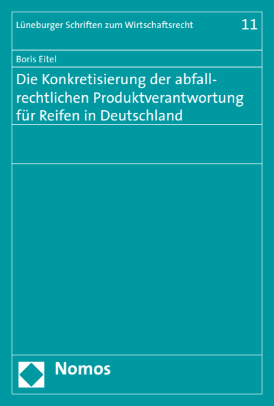 Cover of book: Die Konkretisierung der abfallrechtlichen Produktverantwortung für Reifen in Deutschland