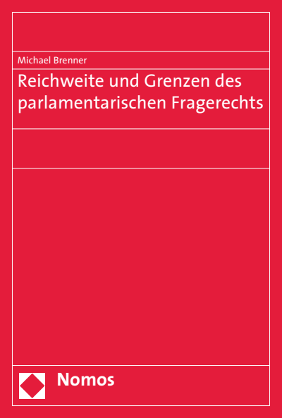 Cover of book: Reichweite und Grenzen des parlamentarischen Fragerechts