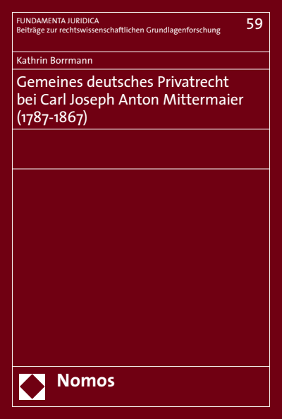 Cover of book: Gemeines deutsches Privatrecht bei Carl Joseph Anton Mittermaier (1787-1867)