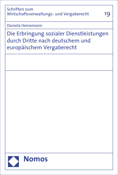 Cover of book: Die Erbringung sozialer Dienstleistungen durch Dritte nach deutschem und europäischem Vergaberecht