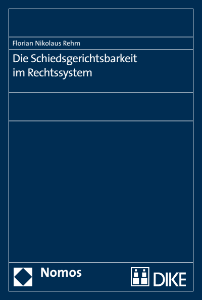 Cover of book: Die Schiedsgerichtsbarkeit im Rechtssystem