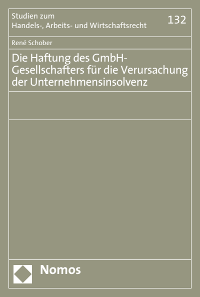 Cover of book: Die Haftung des GmbH-Gesellschafters für die Verursachung der Unternehmensinsolvenz