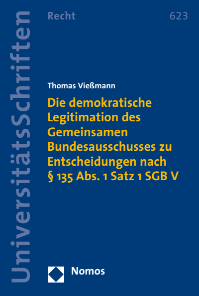 Cover des Buchs: Die demokratische Legitimation des Gemeinsamen Bundesausschusses zu Entscheidungen nach § 135 Abs. 1 Satz 1 SGB V