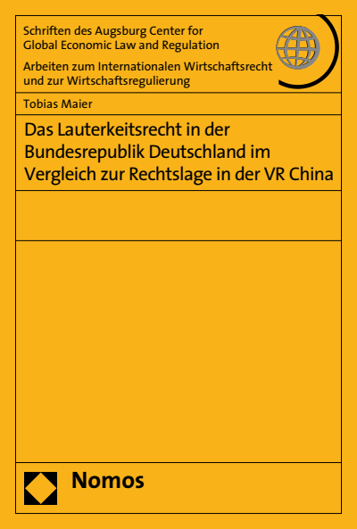Cover of book: Das Lauterkeitsrecht in der Bundesrepublik Deutschland im Vergleich zur Rechtslage in der VR China