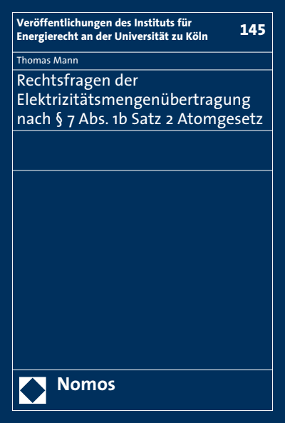 Cover of book: Rechtsfragen der Elektrizitätsmengenübertragung nach § 7 Abs. 1b Satz 2 Atomgesetz