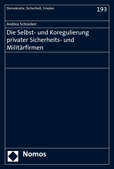 Cover des Buchs: Die Selbst- und Koregulierung privater Sicherheits- und Militärfirmen