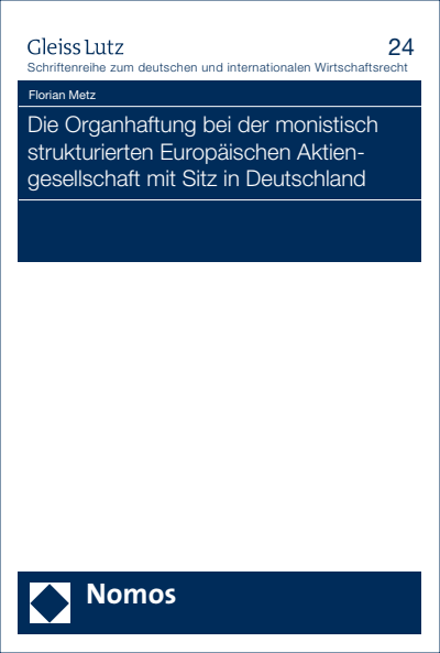 Cover of book: Die Organhaftung bei der monistisch strukturierten Europäischen Aktiengesellschaft mit Sitz in Deutschland