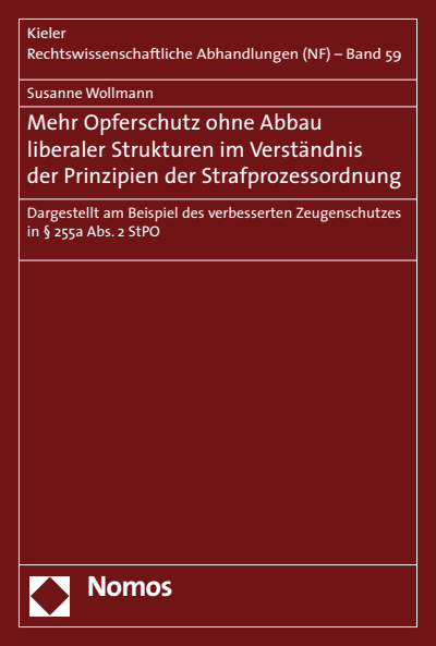 Cover des Buchs: Mehr Opferschutz ohne Abbau liberaler Strukturen im Verständnis der Prinzipien der Strafprozessordnung