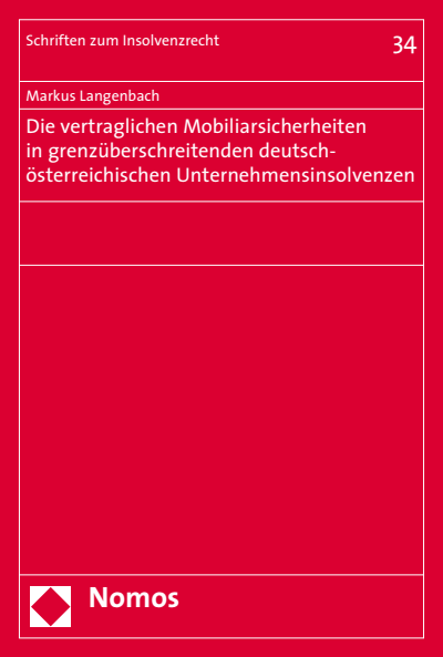 Cover of book: Die vertraglichen Mobiliarsicherheiten in grenzüberschreitenden deutsch-österreichischen Unternehmensinsolvenzen