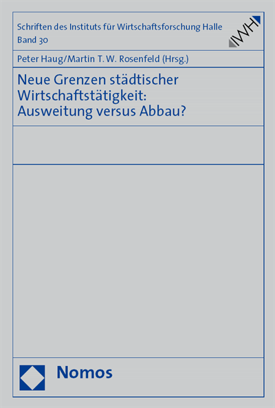 Cover des Buchs: Neue Grenzen städtischer Wirtschaftstätigkeit: Ausweitung versus Abbau?