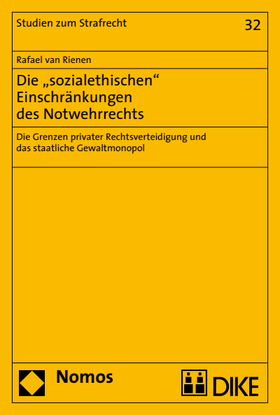 Cover of book: Die "sozialethischen" Einschränkungen des Notwehrrechts