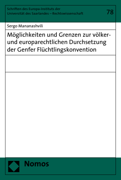 Cover of book: Möglichkeiten und Grenzen zur völker- und europarechtlichen Durchsetzung der Genfer Flüchtlingskonvention