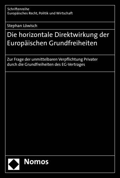 Cover des Buchs: Die horizontale Direktwirkung der Europäischen Grundfreiheiten